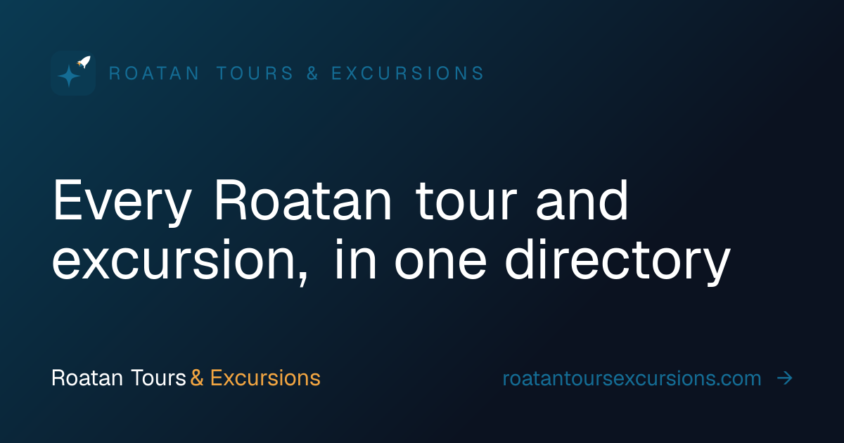 Roatan Tours & Excursions